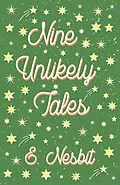 E-Book (epub) Nine Unlikely Tales von E. Nesbit