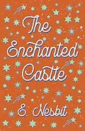 E-Book (epub) The Enchanted Castle von E. Nesbit