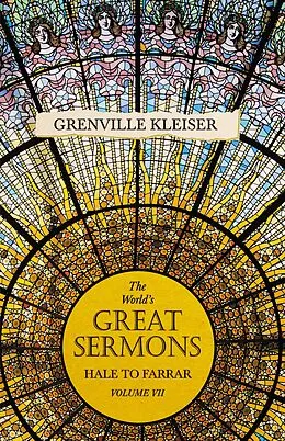 E-Book (epub) The World's Great Sermons - Hale to Farrar - Volume VII von Grenville Kleiser