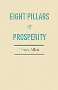 E-Book (epub) Eight Pillars of Prosperity von James Allen, Percy Bysshe Shelley