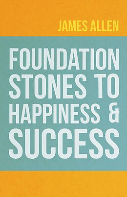 E-Book (epub) Foundation Stones to Happiness and Success von James Allen