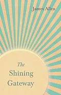 E-Book (epub) The Shining Gateway von James Allen, Percy Bysshe Shelley