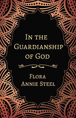 E-Book (epub) In the Guardianship of God von Flora Annie Steel