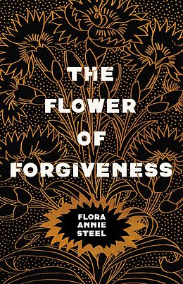 E-Book (epub) The Flower of Forgiveness von Flora Annie Steel