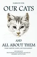 E-Book (epub) Our Cats and All about Them - Their Varieties, Habits, and Management von Harrison Weir