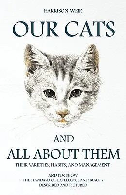 E-Book (epub) Our Cats and All about Them - Their Varieties, Habits, and Management von Harrison Weir