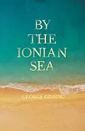 E-Book (epub) By the Ionian Sea von George Gissing