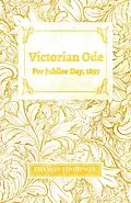 E-Book (epub) Victorian Ode - For Jubilee Day, 1897 von Francis Thompson