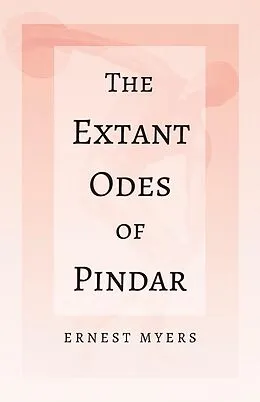 E-Book (epub) The Extant Odes of Pindar von Ernest Myers