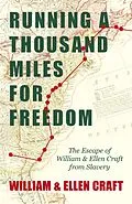 E-Book (epub) Running a Thousand Miles for Freedom - The Escape of William and Ellen Craft from Slavery von William Craft