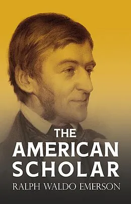 E-Book (epub) The American Scholar von Ralph Waldo Emerson