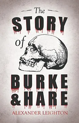 E-Book (epub) The Story of Burke and Hare von Alexander Leighton
