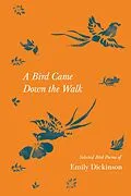 E-Book (epub) A Bird Came Down the Walk - Selected Bird Poems of Emily Dickinson von Emily Dickinson