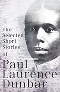 E-Book (epub) The Selected Short Stories of Paul Laurence Dunbar von Paul Laurence Dunbar