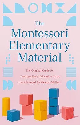 E-Book (epub) The Montessori Elementary Material von Maria Montessori