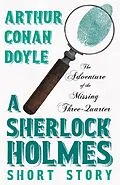 E-Book (epub) The Adventure of the Missing Three-Quarter - A Sherlock Holmes Short Story von Arthur Conan Doyle