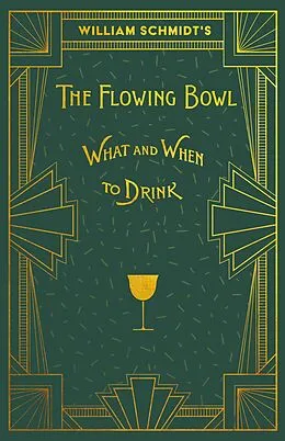 E-Book (epub) William Schmidt's The Flowing Bowl - When and What to Drink von William Schmidt