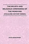 E-Book (epub) The Beliefs and Religious Ceremonies of the Mordvins (Folklore History Series) von John Abercromby