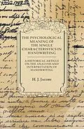 E-Book (epub) The Psychological Meaning of the Single Characteristics in Handwriting - A Historical Article on the Analysis and Interpretation of Handwriting von H. J. Jacoby