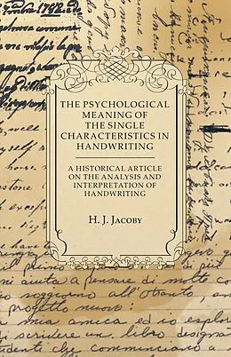 E-Book (epub) The Psychological Meaning of the Single Characteristics in Handwriting - A Historical Article on the Analysis and Interpretation of Handwriting von H. J. Jacoby