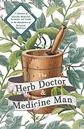 E-Book (epub) The Herb Doctor and Medicine Man - A Collection of Valuable Medicinal Formulae and Guide to the Manufacture of Botanical Medicines - Illinois Herbs for Health von Anon