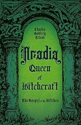 E-Book (epub) Aradia, Queen of Witchcraft von Charles Godfrey Leland