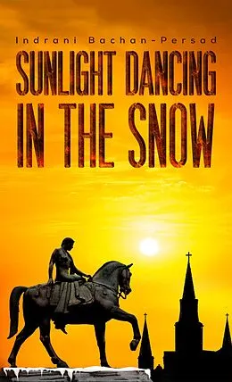 E-Book (epub) Sunlight Dancing in the Snow von Indrani Bachan-Persad
