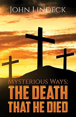 E-Book (epub) Mysterious Ways: The Death That He Died von John Lindeck