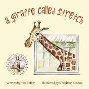 Kartonierter Einband A Giraffe Called Stretch von Prg Collins