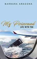 E-Book (epub) My Poisoned Life with You von Barbara Aragona