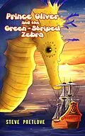 E-Book (epub) Prince Oliver and the Green-Striped Zebra von Steve Pretlove
