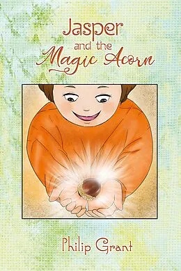 E-Book (epub) Jasper and the Magic Acorn von Philip Grant