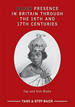 E-Book (epub) Black Presence in Britain Through the 16th and 17th Centuries - Student Workbook von Fay Blake