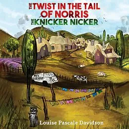 E-Book (epub) Twist In The Tail Of Norris The Knicker Nicker von Louise Pascale Davidson