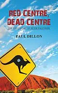 E-Book (epub) Red Centre, Dead Centre von Paul Dillon
