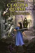 E-Book (epub) Claudia Quash and the Spell of Pencliff von Wendy Hobbs