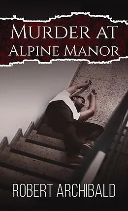 E-Book (epub) Murder at Alpine Manor von Robert Archibald
