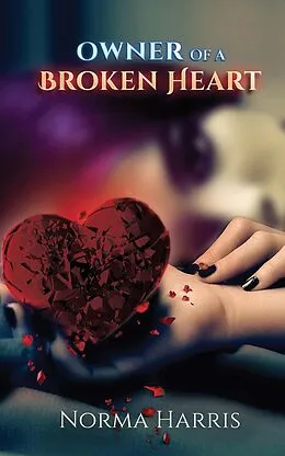 E-Book (epub) Owner of a Broken Heart von Norma Harris