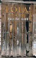 E-Book (epub) Lola: A True Story, Mostly von Pauline Gibb