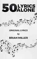 E-Book (epub) 50 Lyrics Alone von Brian Miller