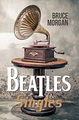 eBook (epub) Beatles' Singles de Bruce Morgan