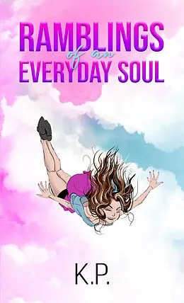 E-Book (epub) Ramblings of an Everyday Soul von K. P