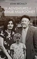 E-Book (epub) Adventures of Arthur Mulrooney von John Bromley