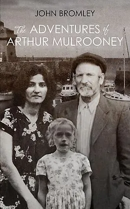 E-Book (epub) Adventures of Arthur Mulrooney von John Bromley