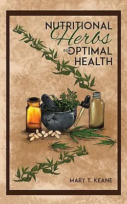 E-Book (epub) Nutritional Herbs for Optimal Health von Mary T. Keane