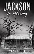 E-Book (epub) Jackson Is Missing von Wendy Gill