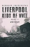 E-Book (epub) Liverpool Kids of WWII - Part 1 von Bernard Fredericks
