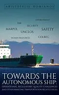 E-Book (epub) Towards the Autonomous Ship: Operational, Regulatory, Quality Challenges von Aristotelis Komianos