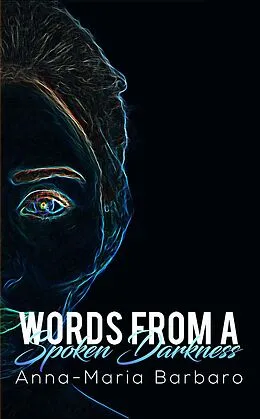 E-Book (epub) Words from a Spoken Darkness von Anna-Maria Barbaro