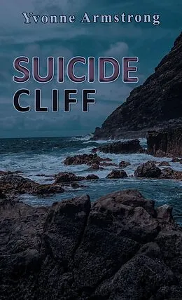 E-Book (epub) Suicide Cliff von Yvonne Armstrong